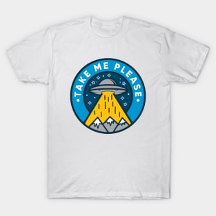 UFO Take Me Please T-Shirt